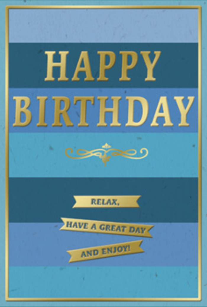 The image shows a refined birthday card propped upright, its design rooted in cool blue tones and accented with gleaming gold that adds a gentle touch of luxury, reminiscent of a special occasion in a quiet corner of Purley. The background is composed of wide blue stripes, laid out horizontally in an even, measured rhythm. At the bottom, you see a deep navy-blue band that feels grounded and rich. Above it, the stripes gradually lighten through ocean and teal shades until they reach a soft, airy blue near the top, suggesting a peaceful sky. Stretching across the center of the card are the words HAPPY BIRTHDAY, written in capital letters and rendered in metallic gold. The letters are embossed and slightly raised, giving a three-dimensional quality that would be noticeable to the touch, with the gold reflecting light in soft, warm glints. Just underneath the greeting, a decorative gold flourish spreads gracefully across the width of the card, its curves and loops adding a hint of traditional, almost vintage elegance. Below this flourish, three gold banners sit in a neat column, each ribbon bearing a part of a friendly birthday sentiment: Relax, have a great day and enjoy! The banners stand out crisply against the blues, inviting the viewer to read from top to bottom. Around the very edge of the card runs a slim line of gold, framing the design with a tidy, polished border. The card stock appears thick and smooth with a matte texture, while the embossed areas shimmer slightly. You can imagine this card resting beside a vase of fresh flowers delivered in Purley, offering both visual calm and a heartfelt invitation to slow down and celebrate.